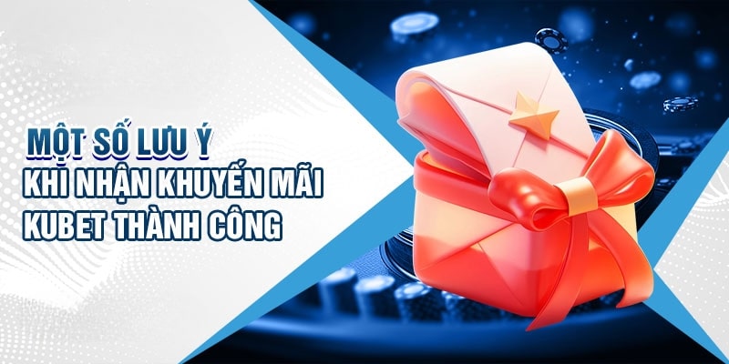 Một số lưu ý để nhận khuyến mãi Ku6955 thành công